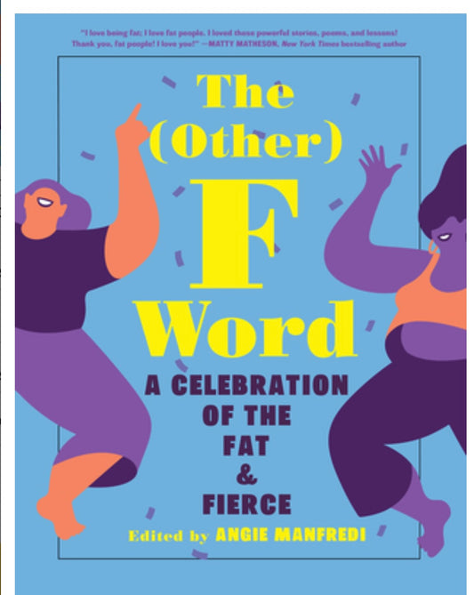 The (other F Word) celebration  of Fat &Fierce